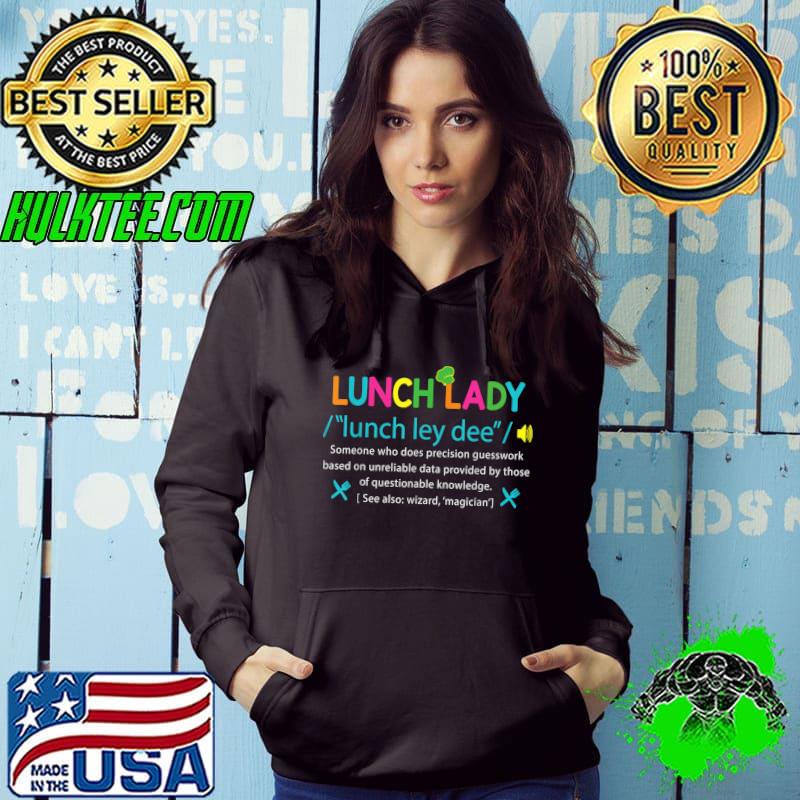 Lunch Lady Definition funny lunch lady appreciation T-Shirt Hoodie Lunch Lady Definition funny lunch lady appreciation T-Shirt Hoodie