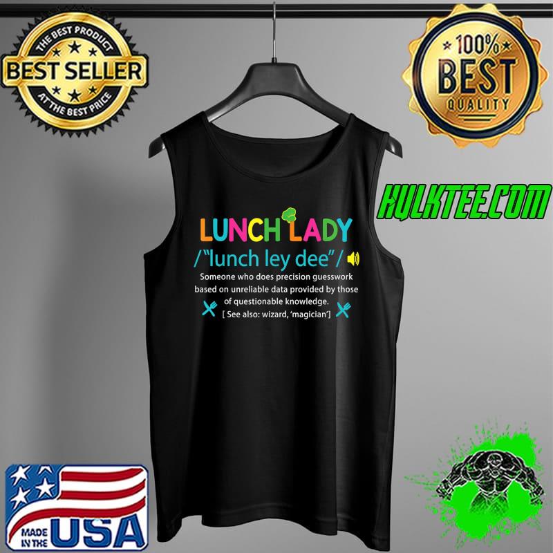 Lunch Lady Definition funny lunch lady appreciation T-Shirt Tank Top Lunch Lady Definition funny lunch lady appreciation T-Shirt Tank Top