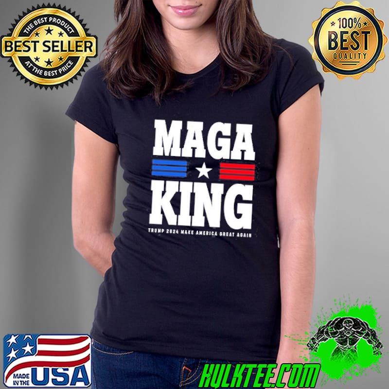 Maga king Trump 2024 America great again Ladies Tee Maga king Trump 2024 America great again Ladies Tee