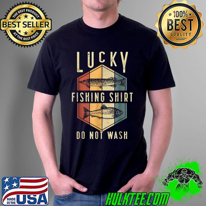 Mens Lucky Fishing Do Not Wash Father's Day Fisherman Dad T-Shirt Unisex Mens Lucky Fishing Do Not Wash Father's Day Fisherman Dad T-Shirt Unisex