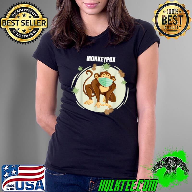 Monkeypox, Monkeypox 2022 T-Shirt Ladies Tee Monkeypox, Monkeypox 2022 T-Shirt Ladies Tee