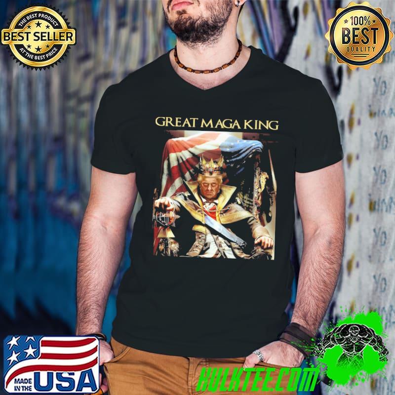 New trend great maga king Donald Trump shirt