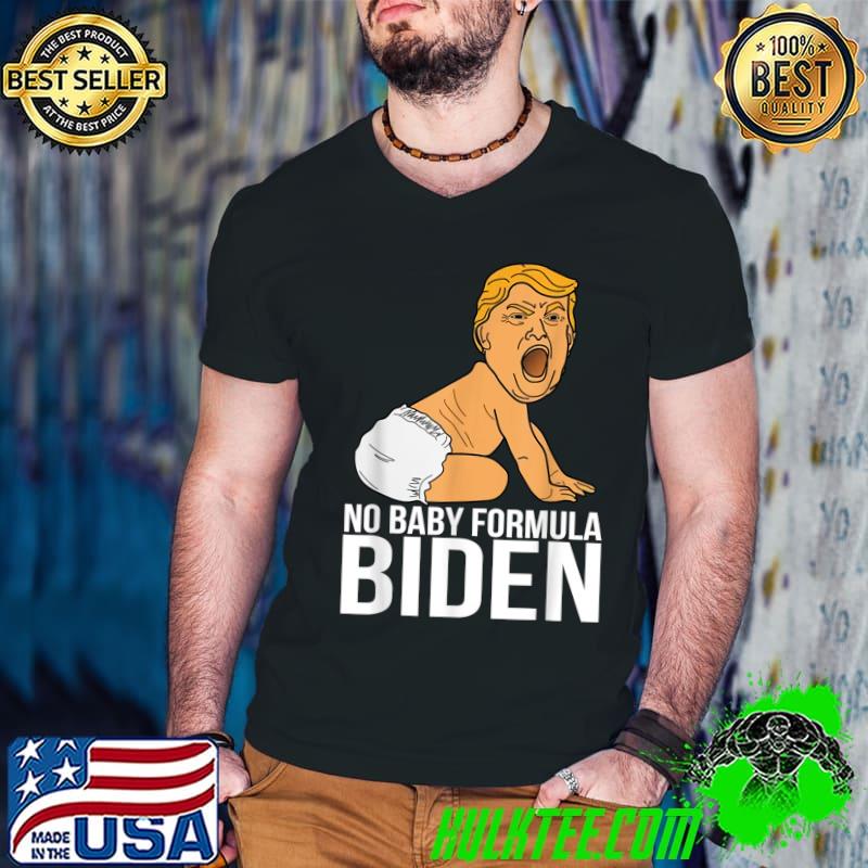 No Baby Formula Biden Funny Trump Baby Kids T-Shirt