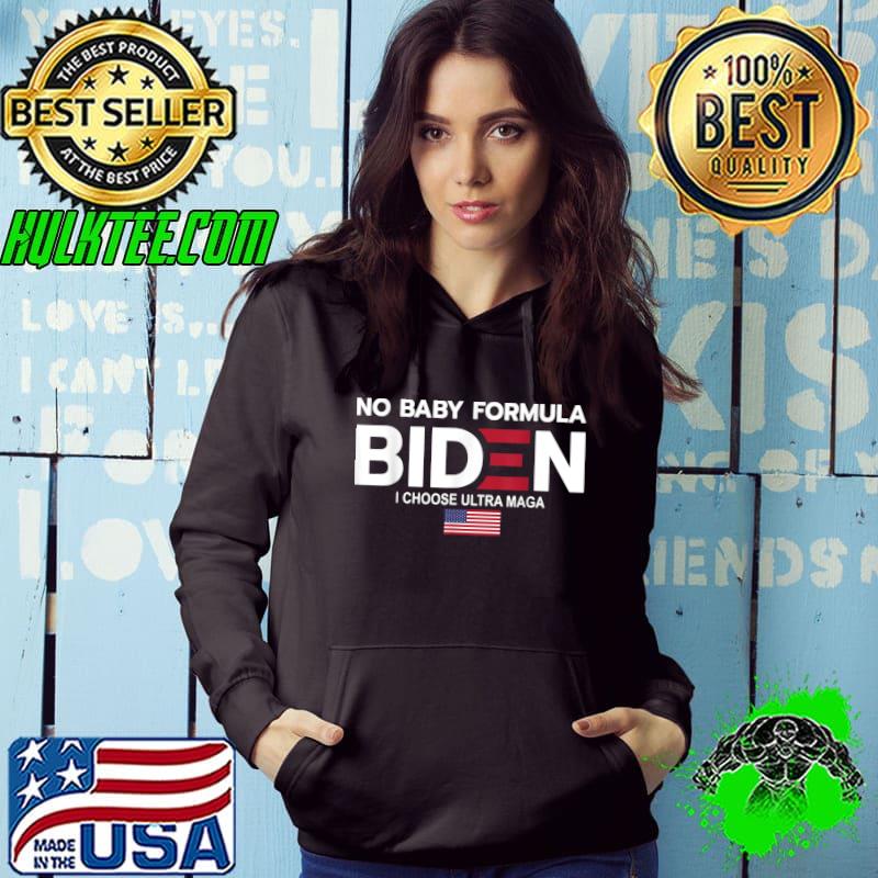 No Baby Formula Biden I Choose Ultra Maga USA Patriotic T-Shirt Hoodie No Baby Formula Biden I Choose Ultra Maga USA Patriotic T-Shirt Hoodie
