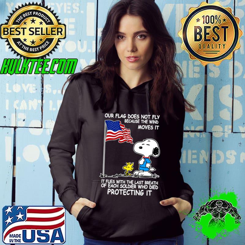 Snoopy and woodstock our flag does not fly because the wind moves it flies with the last breath of each soldier who died protecting it independence day Hoodie Snoopy and woodstock our flag does not fly because the wind moves it flies with the last breath of each soldier who died protecting it independence day Hoodie