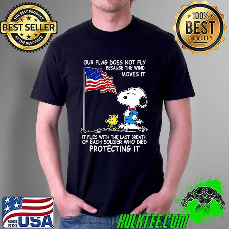 Snoopy and woodstock our flag does not fly because the wind moves it flies with the last breath of each soldier who died protecting it independence day shirt