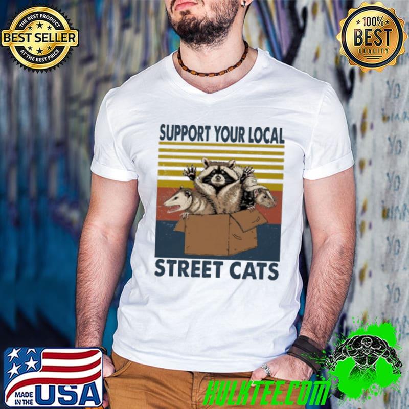 Support Your Local Street Cats Vintage shirt