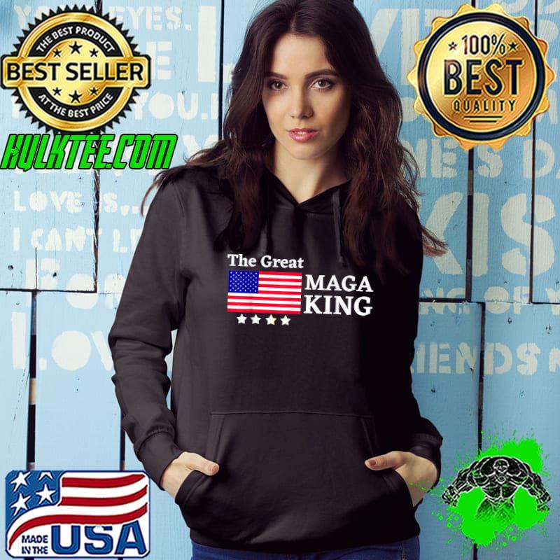 The great Maga King American flag T- Hoodie The great Maga King American flag T- Hoodie