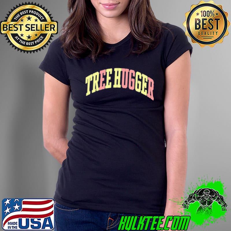 Tree hugger Ladies Tee Tree hugger Ladies Tee