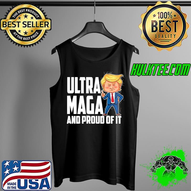 Ultra maga Trump ultra maga and proud of it Tank Top Ultra maga Trump ultra maga and proud of it Tank Top