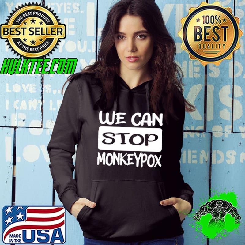 We Can Stop Monkeypox Virus Awareness Let’s Prevent Monkeypox Disease shirt