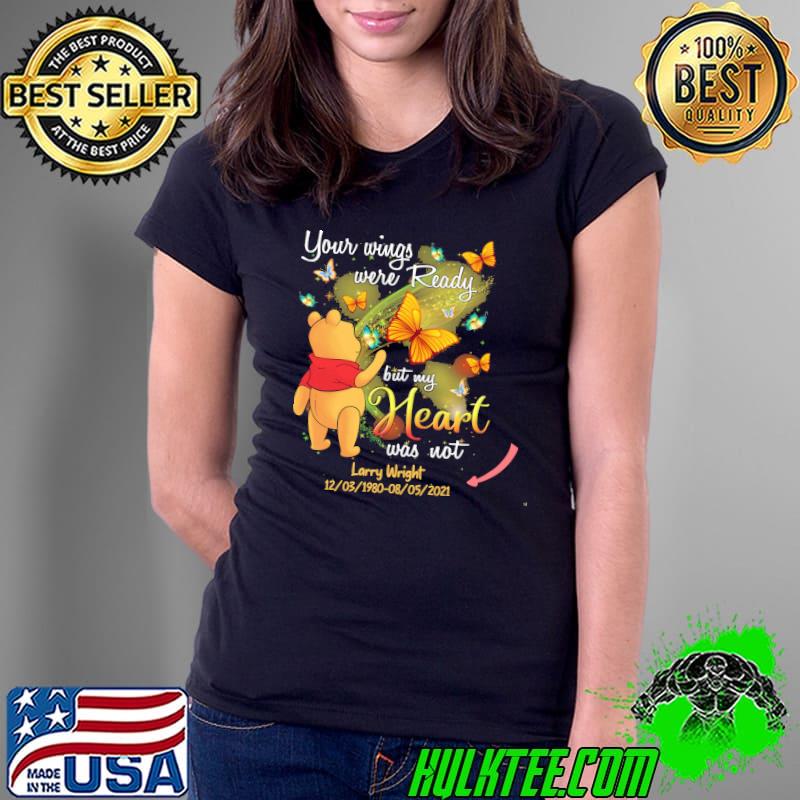 Your Wings Were Ready But My Heart Was Not Pooh Butterfly Shirt Ladies Tee Your Wings Were Ready But My Heart Was Not Pooh Butterfly Shirt Ladies Tee