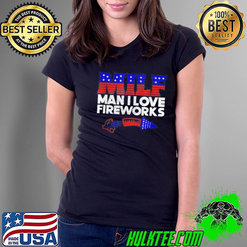 4th of july man I love fireworks s Ladies Tee 4th of july man I love fireworks s Ladies Tee