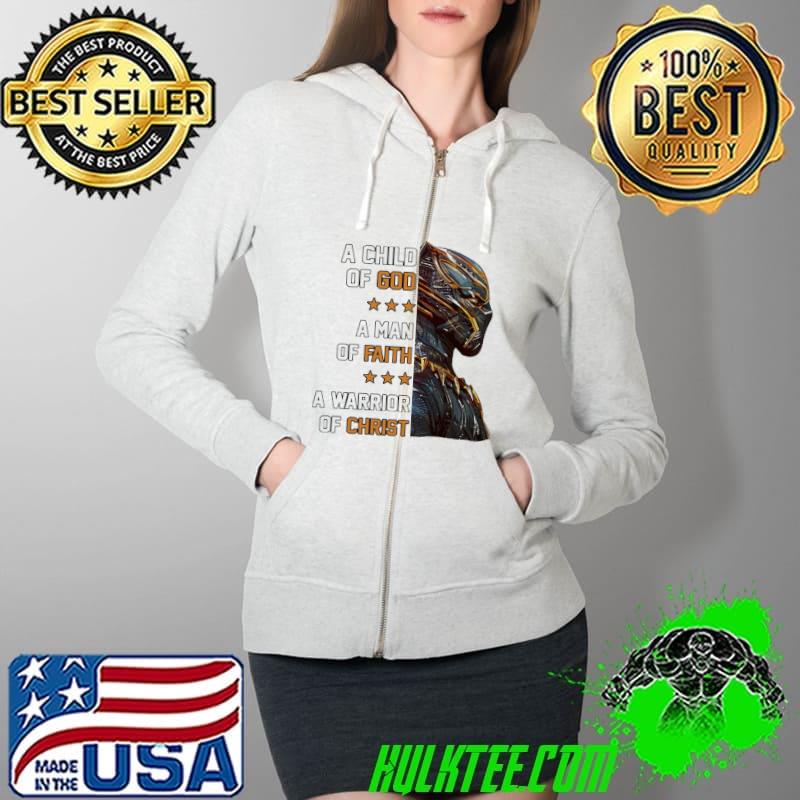 A Warrior Of Christ A Child Of God A Man Of Faith Shirt Full Zip Hooded A Warrior Of Christ A Child Of God A Man Of Faith Shirt Full Zip Hooded