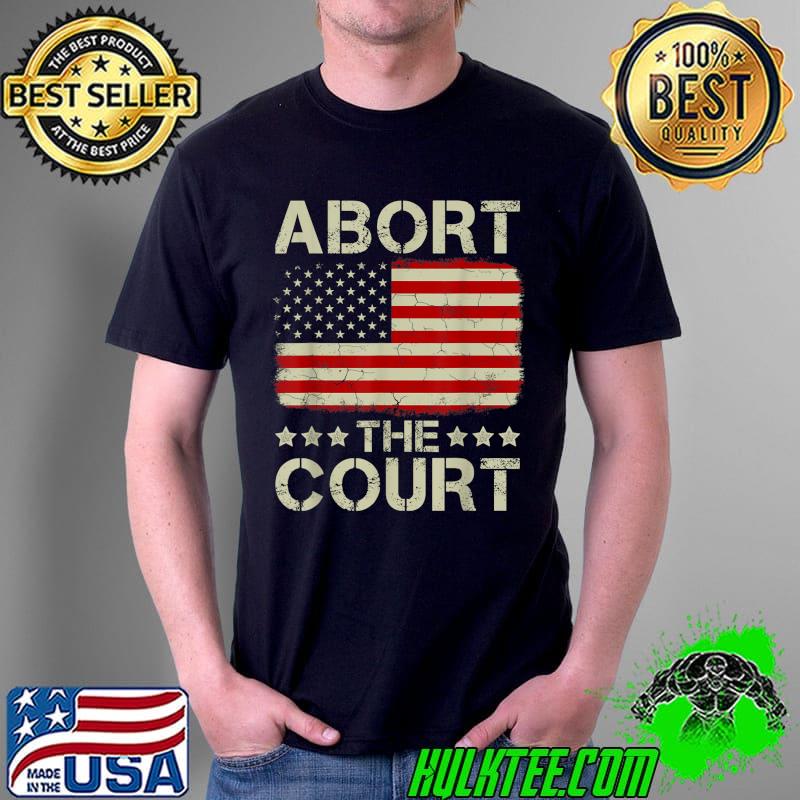 Abort The Court Vintage American Flag Reproductive Rights T-Shirt