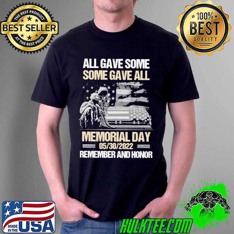 All Gave Some Some Gave Memorial Day Remember Honor Shirt