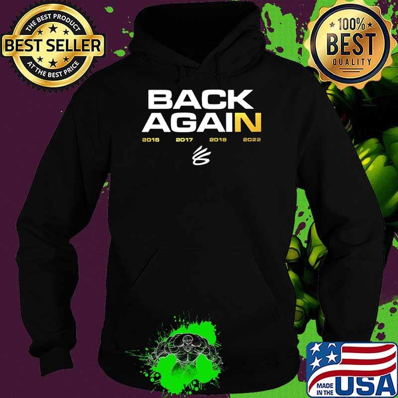 Back Again 2022 Shirt Hoodie Back Again 2022 Shirt Hoodie