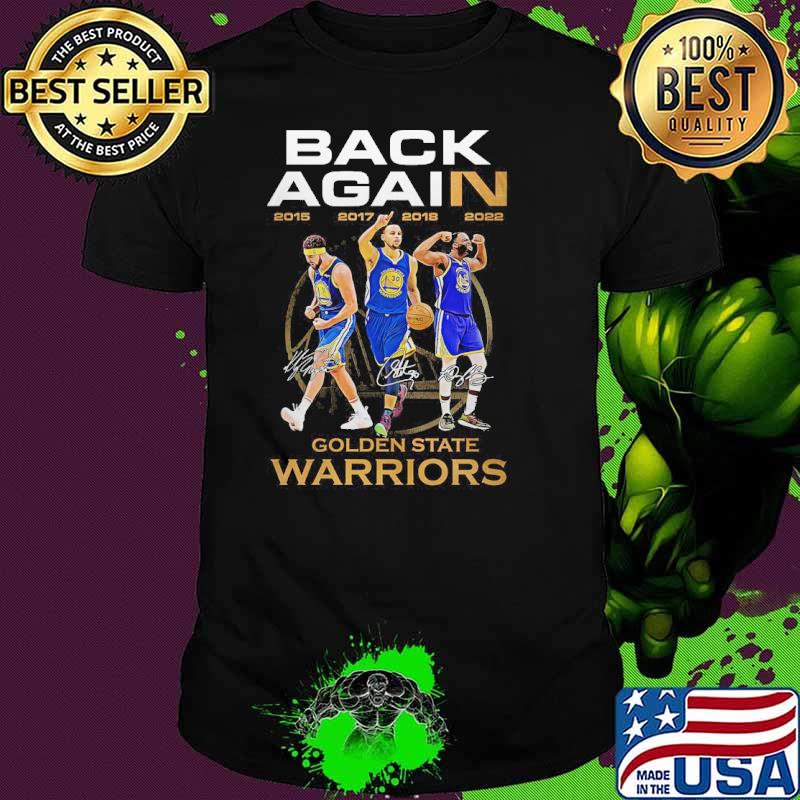 Back Again Golden State Warriors Signatures Shirt