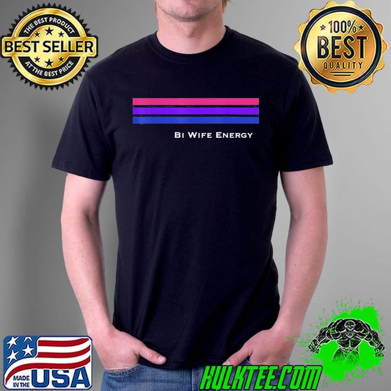BI wife energy stripe line bisexual shirt