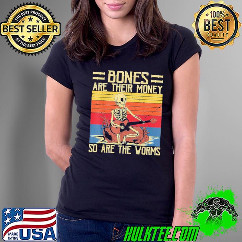 Bones are their money skeleton playing guitar retro vintage s Ladies Tee Bones are their money skeleton playing guitar retro vintage s Ladies Tee