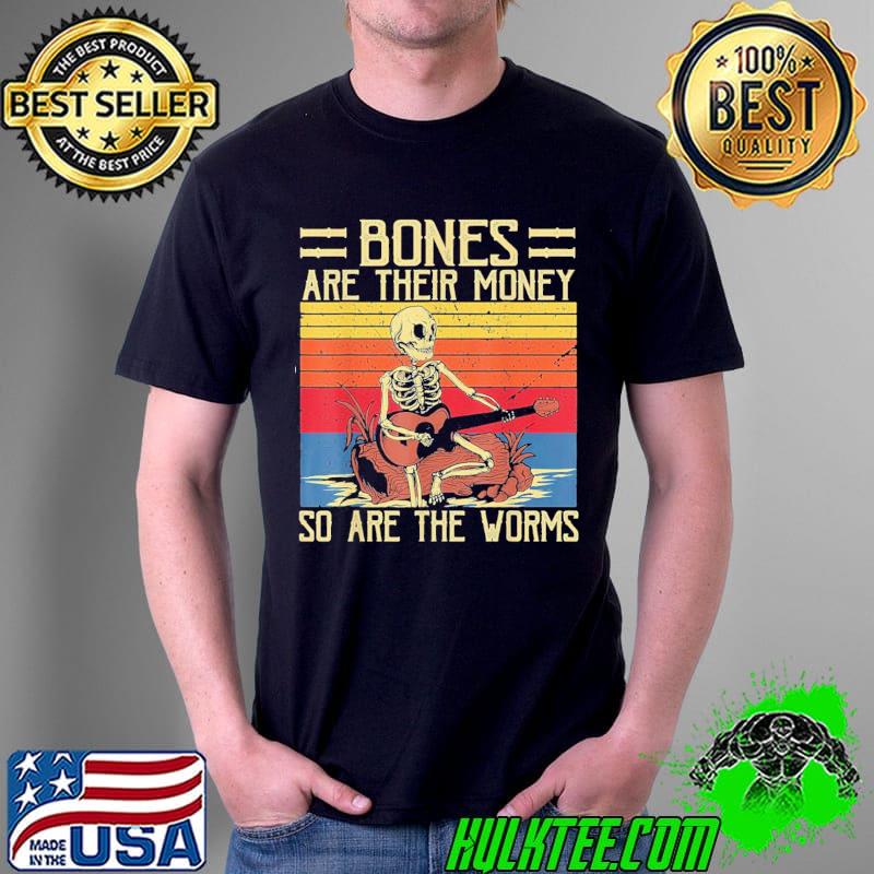 Bones are their money skeleton playing guitar retro vintage shirt