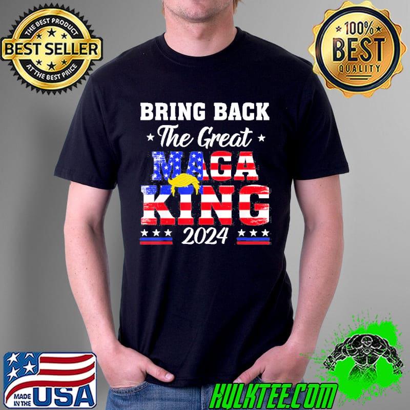 Bring back the great maga king us flag election 2024 voted shirt