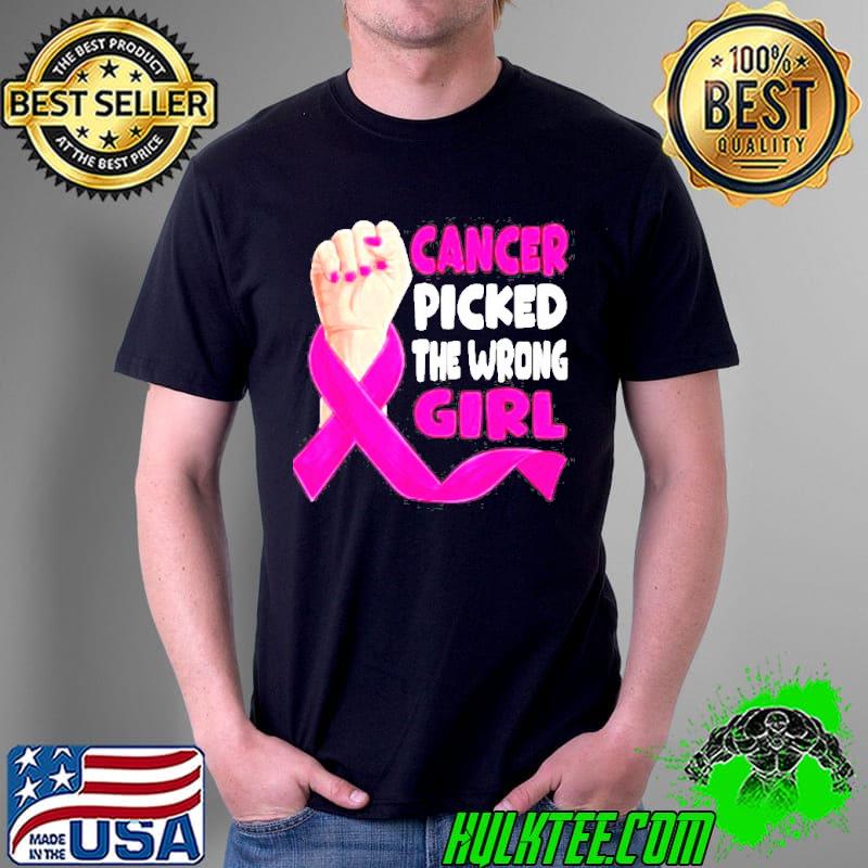 Cancer Picked The Wrong Girl Shirt