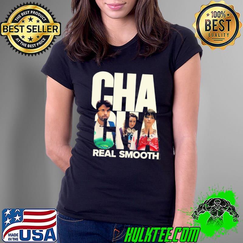 Cha cha real smooth clean s Ladies Tee Cha cha real smooth clean s Ladies Tee
