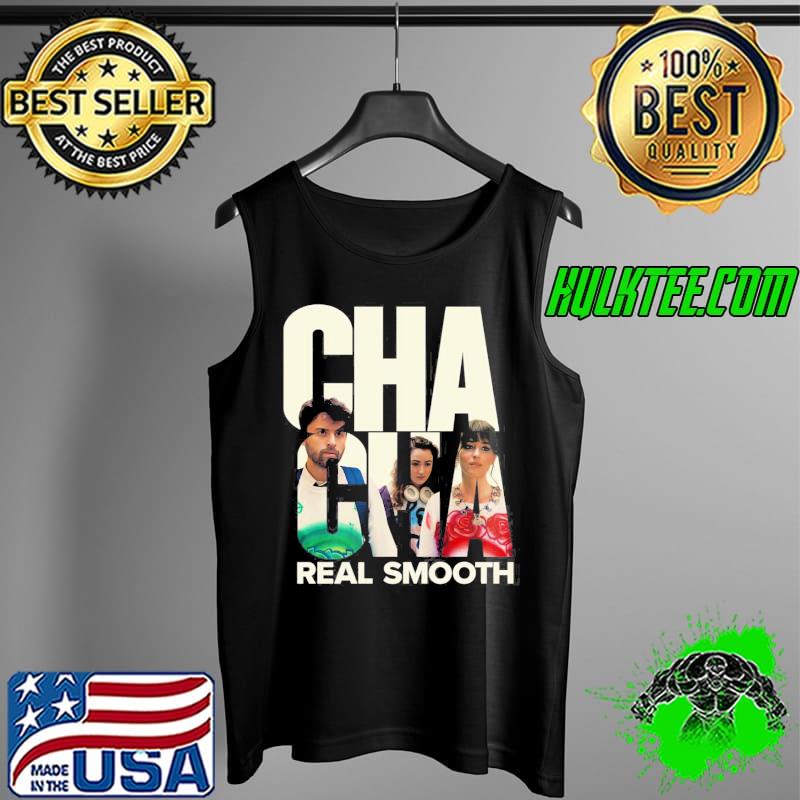 Cha cha real smooth clean s Tank Top Cha cha real smooth clean s Tank Top