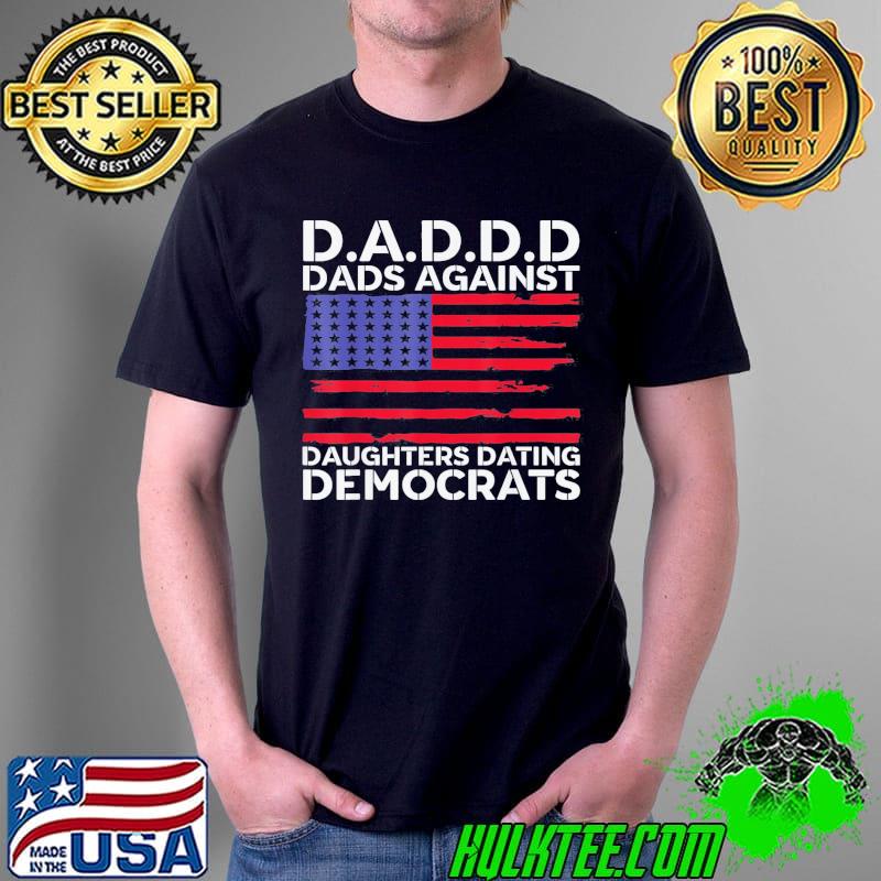 Daddd gun dads against daughters dating democrats shirt