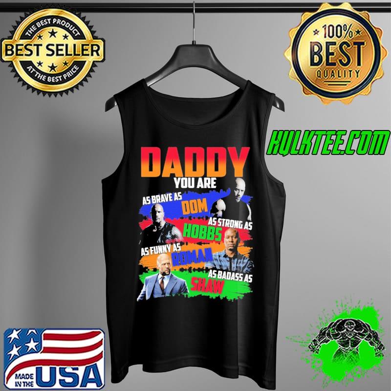 Daddy you are as brave as dom hobbs roman shaw s Tank Top Daddy you are as brave as dom hobbs roman shaw s Tank Top