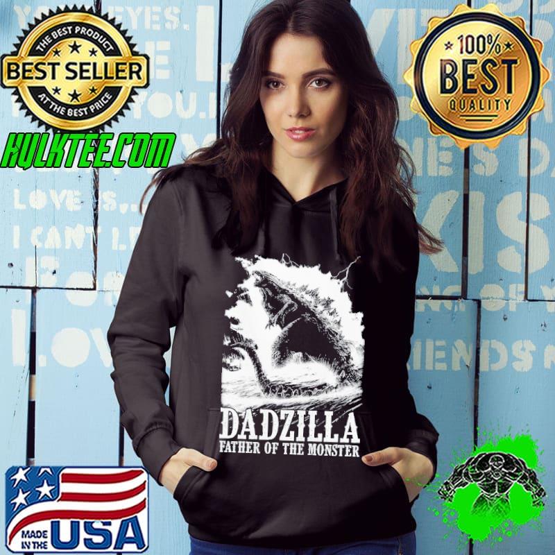 Dadzilla father of the monster fathers day gift for dad s Hoodie Dadzilla father of the monster fathers day gift for dad s Hoodie