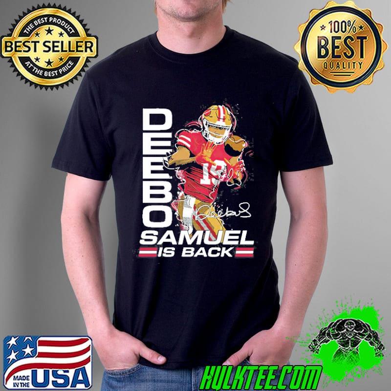 Deebo Samuel IS Back Shirt