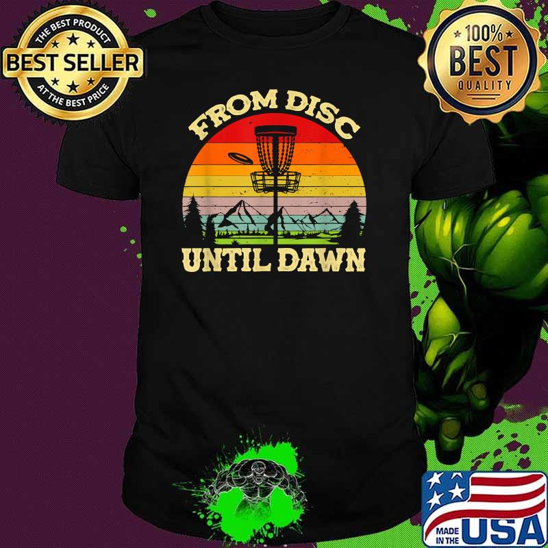 Disc Golf Shirts Men Disc Golf Tee From From Disc Until Dawn T-Shirt