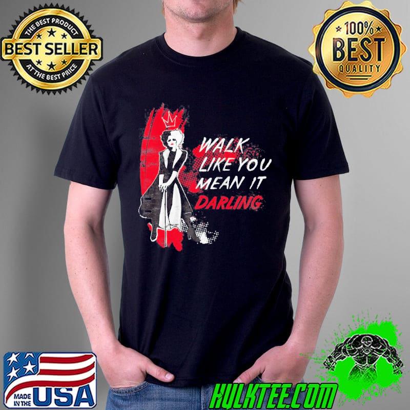 Disney cruella walk like you mean it daring gift shirt