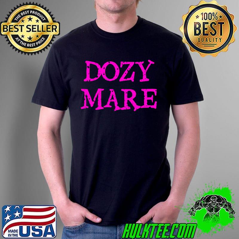 Dozy mare T-Shirt