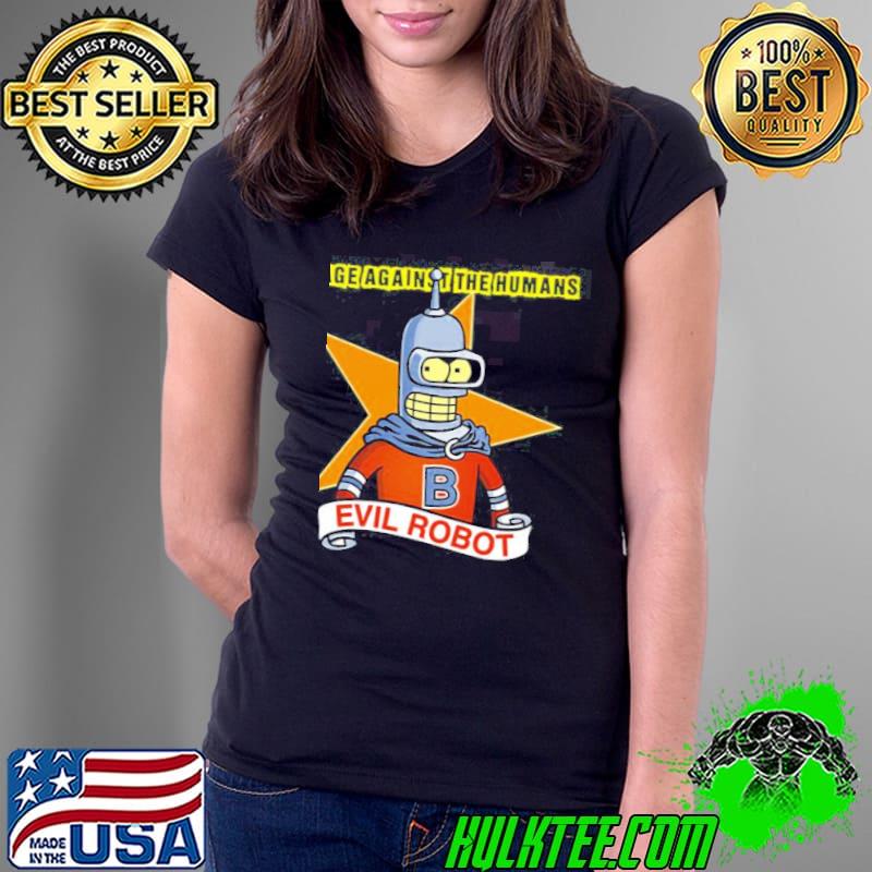 Evil robot against the humans robot rage band s Ladies Tee Evil robot against the humans robot rage band s Ladies Tee
