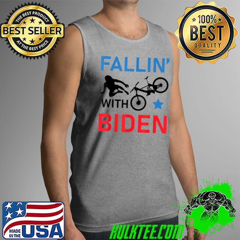 Fallin with Biden - Biden fell off his Bicycle meme T-Shirt Tank Top Fallin with Biden - Biden fell off his Bicycle meme T-Shirt Tank Top