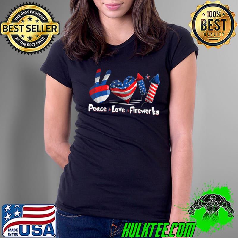 Funny 4th of July Tee Peace Love Fireworks Hearts Us Flag T-Shirt Ladies Tee Funny 4th of July Tee Peace Love Fireworks Hearts Us Flag T-Shirt Ladies Tee