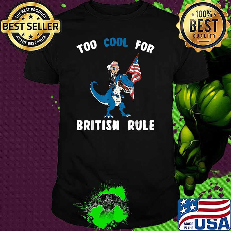 George Washington Cool For British Rule 4th of July T-Rex T-Shirt