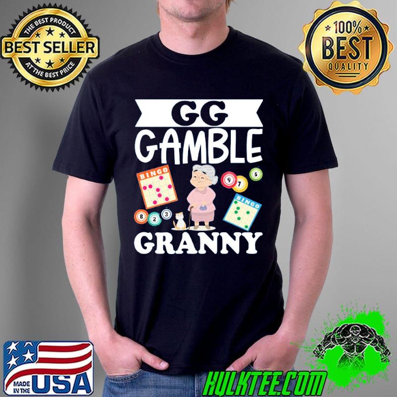 Gggamble granny funny lucky gambling shirt