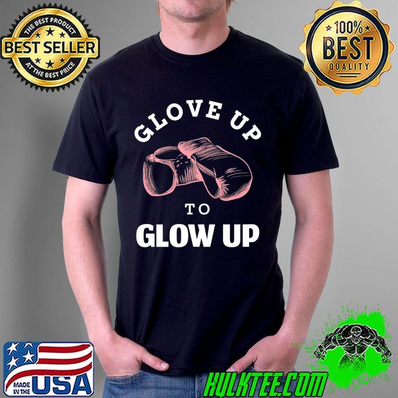 Glove Up to Glow Up Ladies Boxing or Kickboxing Premium T-Shirt