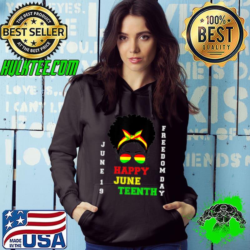 Happy Juneteenth Freedom Day June19 T-Shirt Hoodie Happy Juneteenth Freedom Day June19 T-Shirt Hoodie