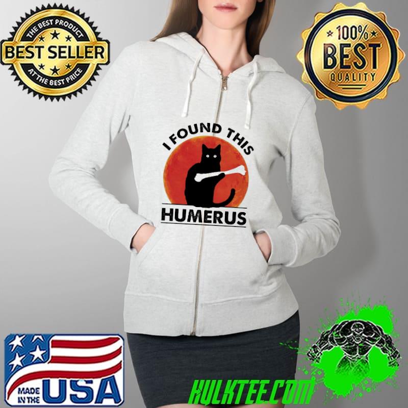 I Found This Humerus Cat Shirt Full Zip Hooded I Found This Humerus Cat Shirt Full Zip Hooded