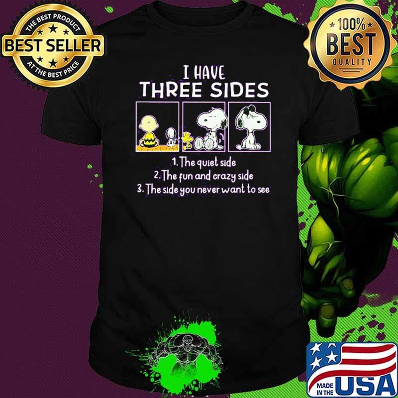 I have three sides quiet side fun and crazy snoopy charlie brown shirt