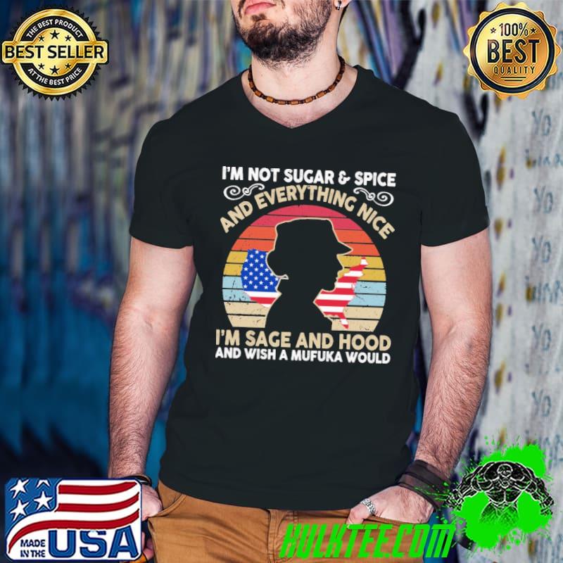 i'm Not Sugar And Spice And Everything Nice I'm Sage And Hood And Wish A Mufuka Would Vintage Shirt Guys V Neck i'm Not Sugar And Spice And Everything Nice I'm Sage And Hood And Wish A Mufuka Would Vintage Shirt Guys V Neck