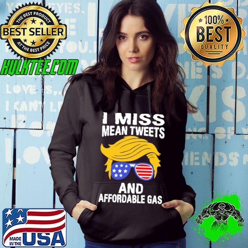 I miss mean tweets and affordable gas s Hoodie I miss mean tweets and affordable gas s Hoodie