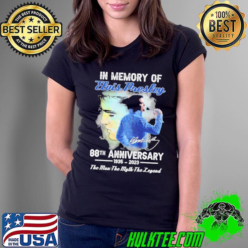 In memory of elvis presley 88th anniversary the legend signature s Ladies Tee In memory of elvis presley 88th anniversary the legend signature s Ladies Tee