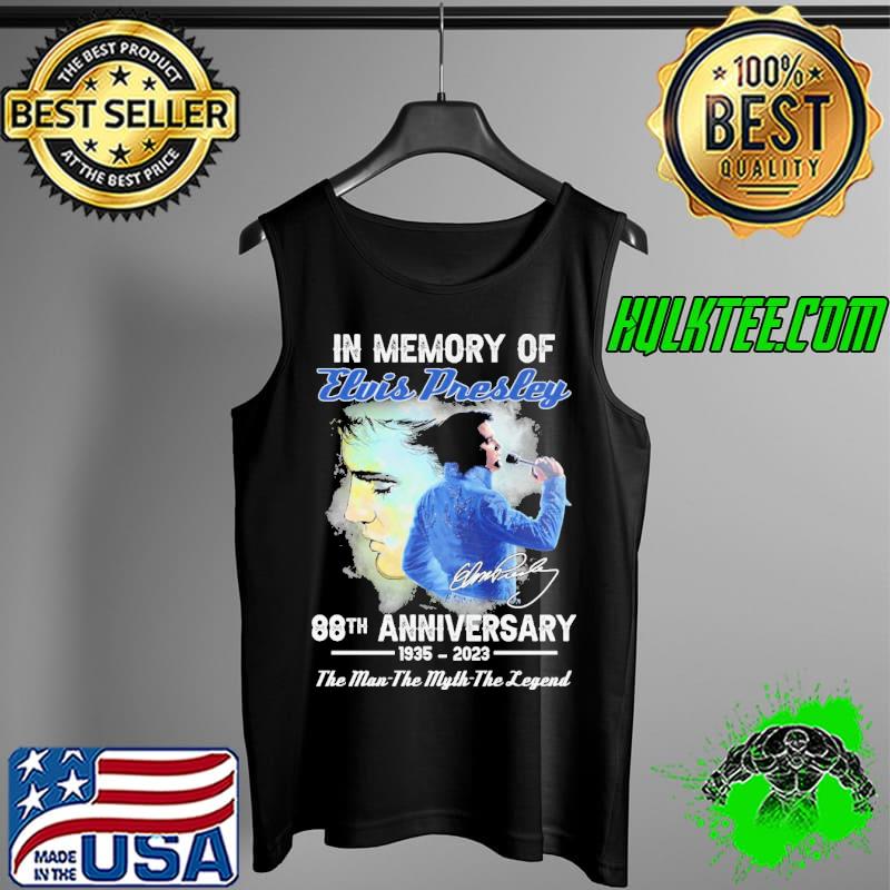 In memory of elvis presley 88th anniversary the legend signature s Tank Top In memory of elvis presley 88th anniversary the legend signature s Tank Top
