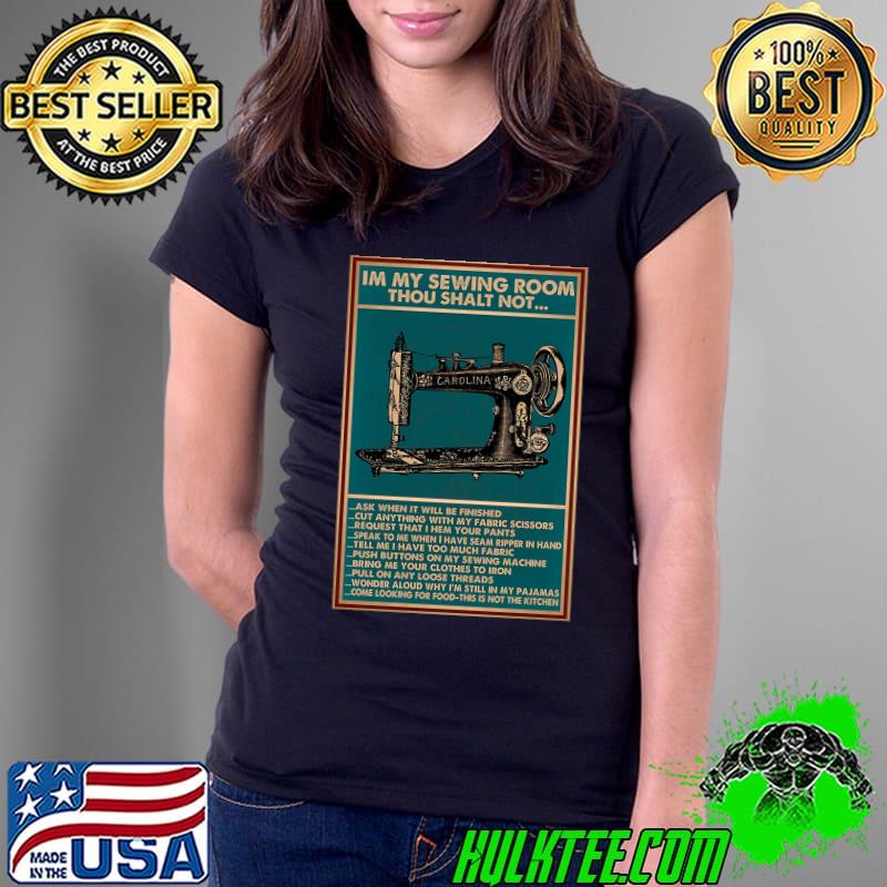 In my sewing room thou shalt not art T-Shirt Ladies Tee In my sewing room thou shalt not art T-Shirt Ladies Tee